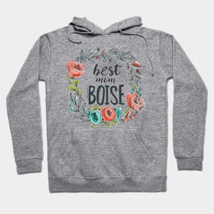 Best Mom from BOISE, mothers day gift ideas Hoodie